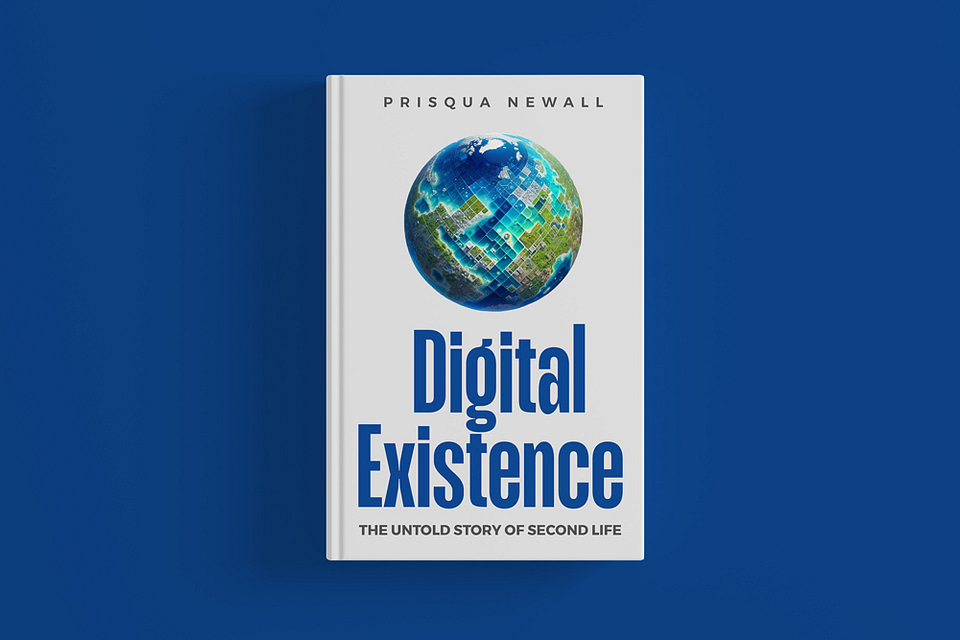Digital Existence, the untold story of Second Life book by Prisqua Newall
